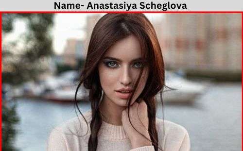 Anastasiya Scheglova net worth