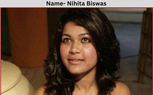 Nihita Biswas age